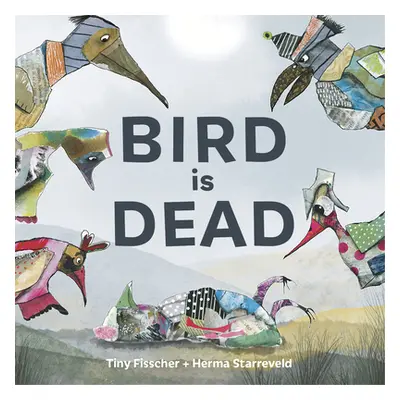 "Bird Is Dead" - "" ("Fisscher Tiny")