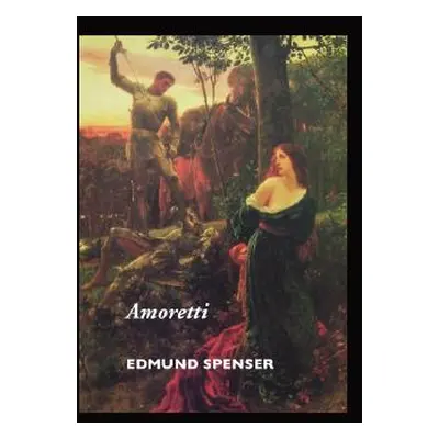 "Amoretti" - "" ("Spenser Edmund")