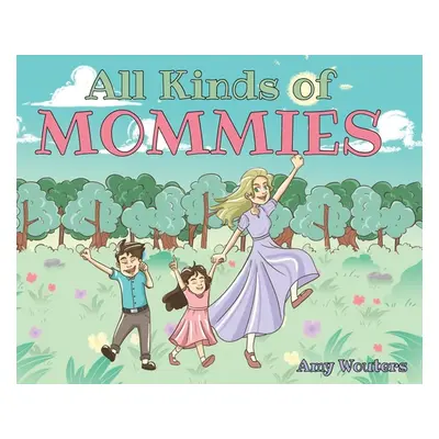 "All Kinds of Mommies" - "" ("Wouters Amy")