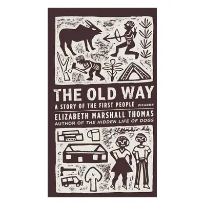 "The Old Way: A Story of the First People" - "" ("Thomas Elizabeth Marshall")