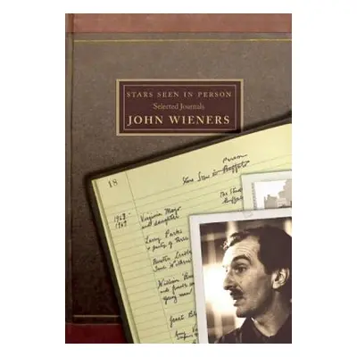 "Stars Seen in Person: Selected Journals of John Wieners" - "" ("Stewart Michael Seth")