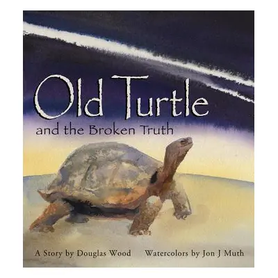 Old Turtle and the Broken Truth (Wood Douglas)