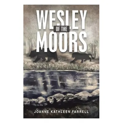 "Wesley of the Moors" - "" ("Farrell Joanne Kathleen")