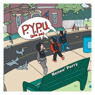 "P.Y.P.U. (Pie Pa)" - "" ("Perry Renee'")