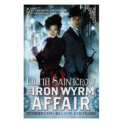 "The Iron Wyrm Affair" - "" ("Saintcrow Lilith")