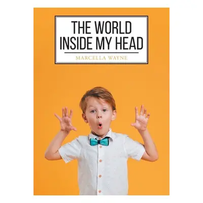 "The World Inside My Head" - "" ("Wayne Marcella")