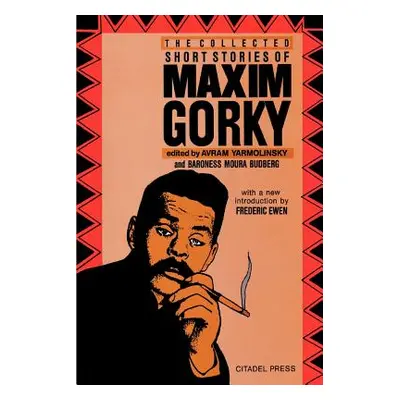 "The Collected Short Stories of Maxim Gorky" - "" ("Gorky Maxim")