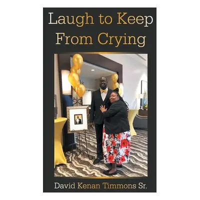 "Laugh to Keep from Crying" - "" ("Timmons David Kenan Sr.")