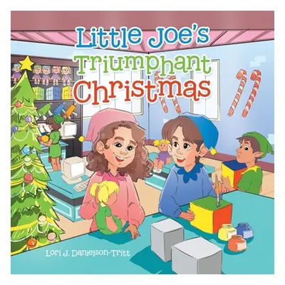 "Little Joe's Triumphant Christmas" - "" ("Danielson-Tritt Lori J.")