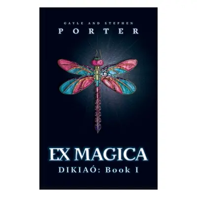 "Ex Magica: Diaki Book 1" - "" ("Porter Gayle")