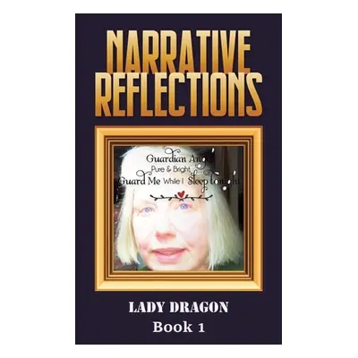 "Narrative Reflections" - "" ("Dragon Lady")