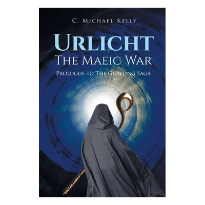 "Urlicht: The Maeic War" - "" ("Kelly C. Michael")