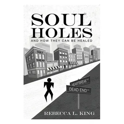 "Soul Holes" - "" ("King Rebecca L.")