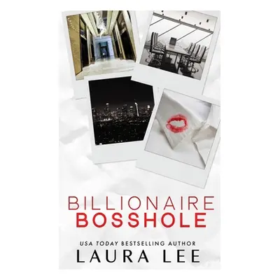 "Billionaire Bosshole (Special Edition): An Enemies-to-Lovers Office Romance" - "" ("Lee Laura")