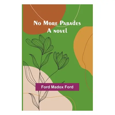 "No More Parades" - "" ("Madox Ford Ford")