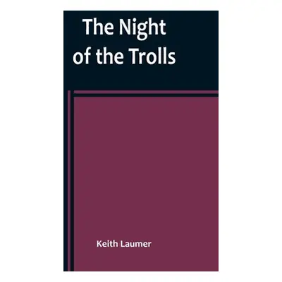 "The Night of the Trolls" - "" ("Laumer Keith")