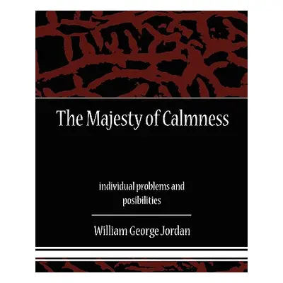 "The Majesty of Calmness individual problems and posibilities" - "" ("Jordan William George")