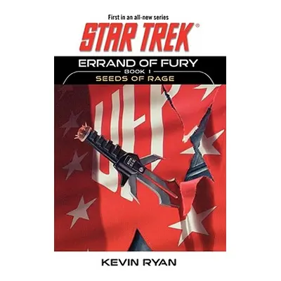 "Star Trek: The Original Series: Errand of Fury Book #1: Seeds of Rage" - "" ("Ryan Kevin")