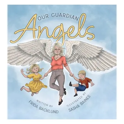 "Our Guardian Angels" - "" ("Backlund Frida")