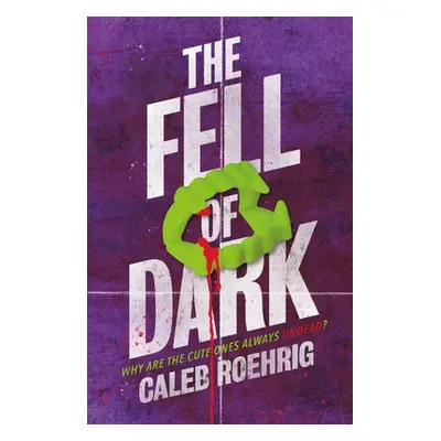 "The Fell of Dark" - "" ("Roehrig Caleb")