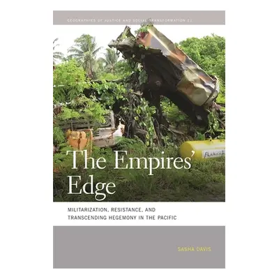 "The Empires' Edge: Militarization, Resistance, and Transcending Hegemony in the Pacific" - "" (