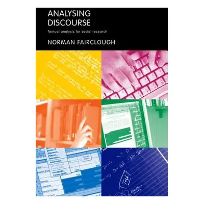 "Analysing Discourse: Textual Analysis for Social Research" - "" ("Fairclough Norman")