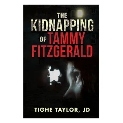 "The Kidnapping of Tammy Fitzgerald" - "" ("Jd Tighe Taylor")