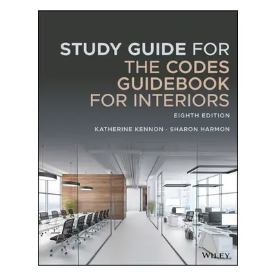 "Study Guide for the Codes Guidebook for Interiors" - "" ("Kennon Katherine E.")