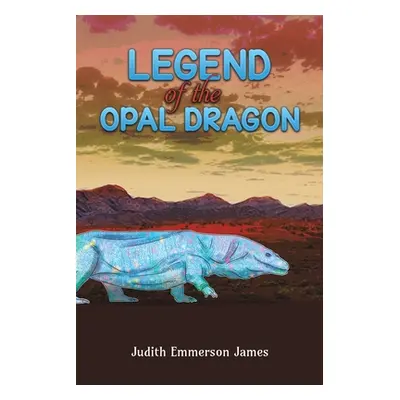 "Legend of the Opal Dragon" - "" ("James Judith Emmerson")