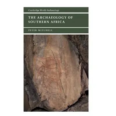 "The Archaeology of Southern Africa" - "" ("Mitchell Peter")