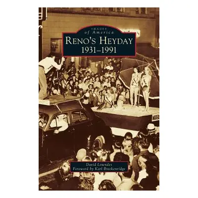 "Reno's Heyday: 1931-1991" - "" ("Lowndes David")