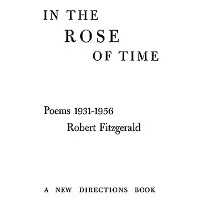 "In the Rose of Time: Poems, 1939-1956" - "" ("Fitzgerald Robert")