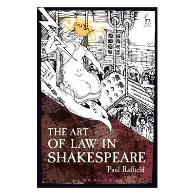 "The Art of Law in Shakespeare" - "" ("Raffield Paul")