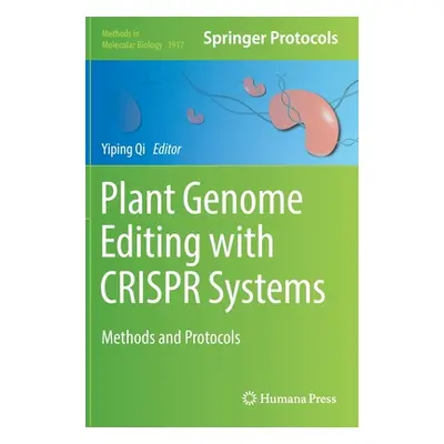 "Plant Genome Editing with Crispr Systems: Methods and Protocols" - "" ("Qi Yiping")