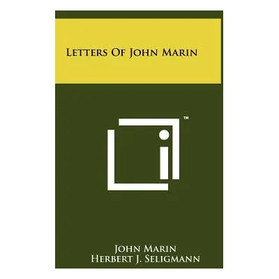 "Letters of John Marin" - "" ("Marin John")