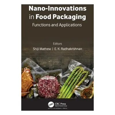 "Nano-Innovations in Food Packaging: Functions and Applications" - "" ("Mathew Shiji")