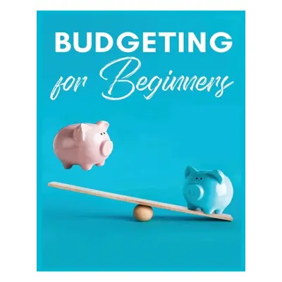 "Budgeting for Beginners: Simple and Practical Techniques for Effective Money Management" - "" (