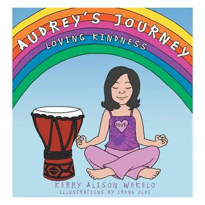 "Audrey's Journey: Loving Kindness" - "" ("Wekelo Kerry Alison")