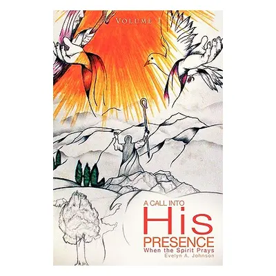 "A Call Into His Presence" - "" ("Johnson Evelyn A.")