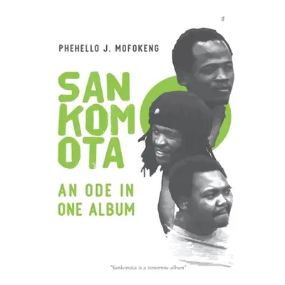 "Sankomota: An Ode in One Album: A Reflective Essay" - "" ("Mofokeng Phehello J.")