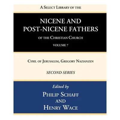 "A Select Library of the Nicene and Post-Nicene Fathers of the Christian Church, Second Series, 