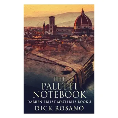 "The Paletti Notebook" - "" ("Rosano Dick")