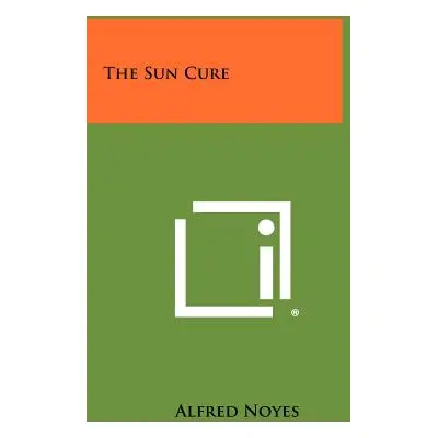 "The Sun Cure" - "" ("Noyes Alfred")