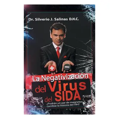 "La negativizacin del virus del sida: Podrn un par de magnetos cambiar la historia del VIH?" - "