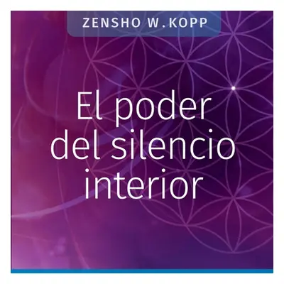 "El poder del silencio interior" - "" ("Kopp Zensho W.")