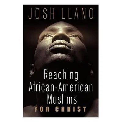 "Reaching African-American Muslims for Christ" - "" ("Llano Josh")