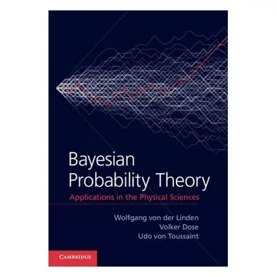 "Bayesian Probability Theory" - "" ("Von Der Linden Wolfgang")