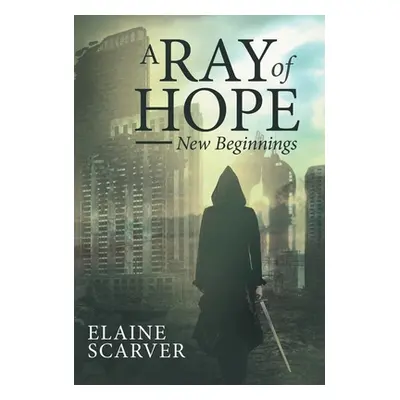 "A Ray of Hope: New Beginnings" - "" ("Scarver Elaine")