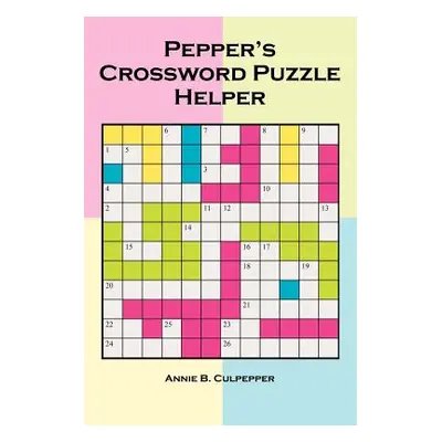 "Pepper's Crossword Puzzle Helper" - "" ("Culpepper Annie B.")