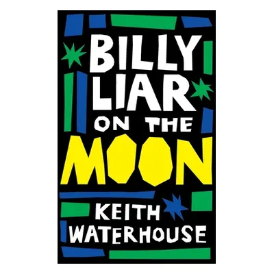 "Billy Liar on the Moon (Valancourt 20th Century Classics)" - "" ("Waterhouse Keith")